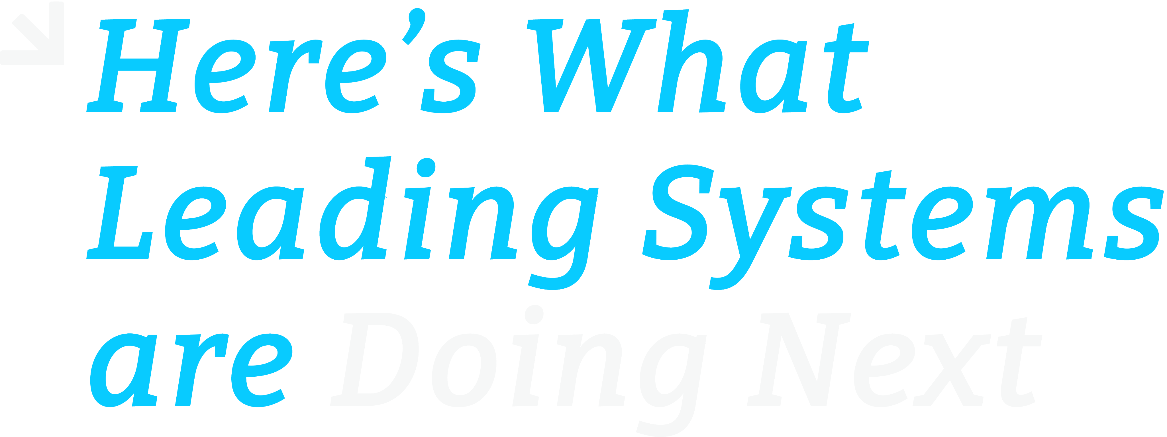 Here's What Leading Systems are Doing Next